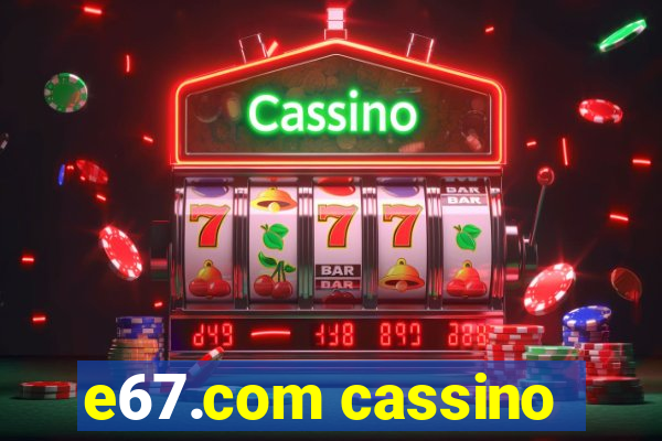 e67.com cassino